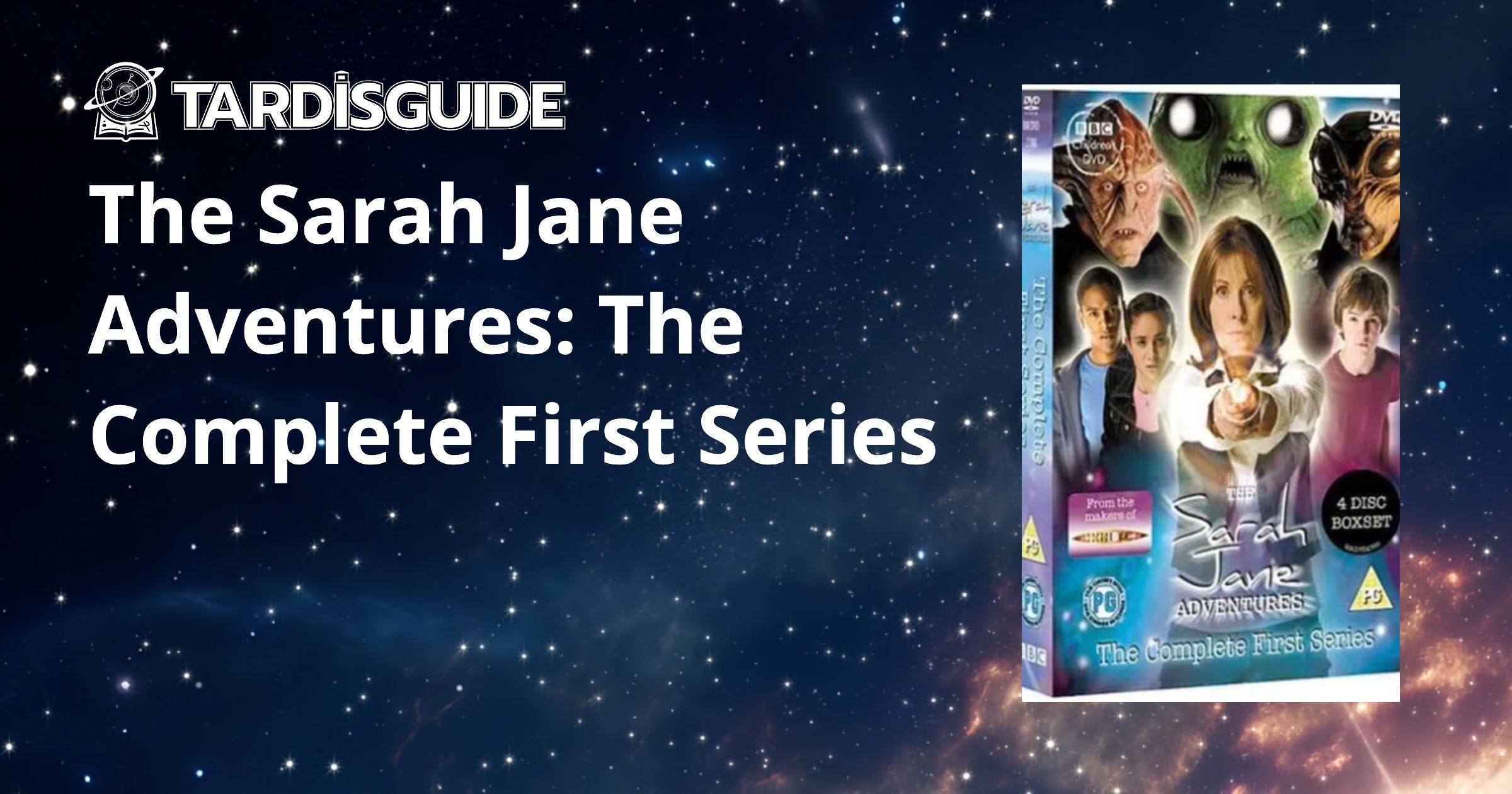 The Sarah Jane Adventures: The Complete First Series · TARDIS Guide