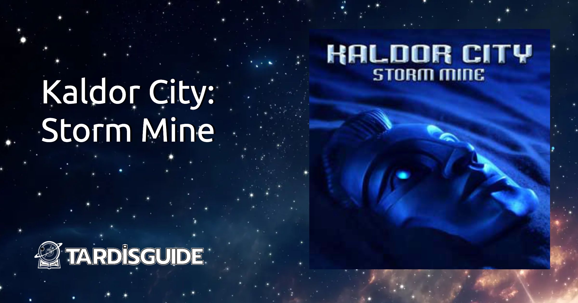 Kaldor City: Storm Mine · TARDIS Guide