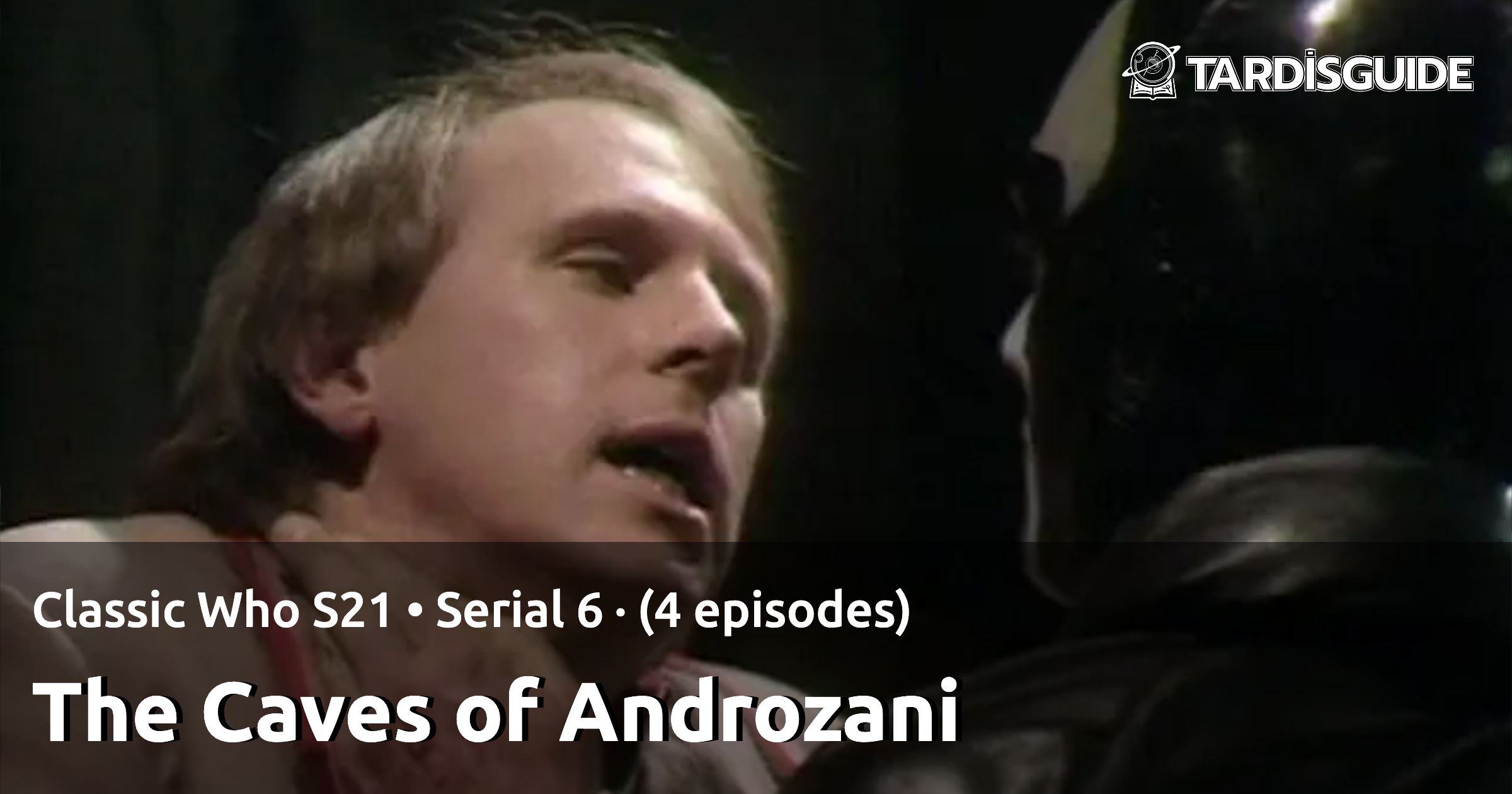 The Caves Of Androzani · Classic Who S21 • Serial 6 · (4 Episodes ...